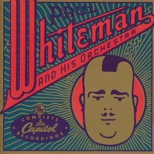 Pochette de The Complete Capitol Recordings de Paul Whiteman and His Orchestra