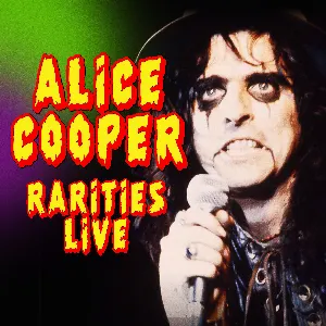Pochette de Alice Cooper Rarities Live (Original Recordings Remastered) de Alice Cooper