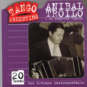 Pochette Tango argentino: Sus últimos instrumentales