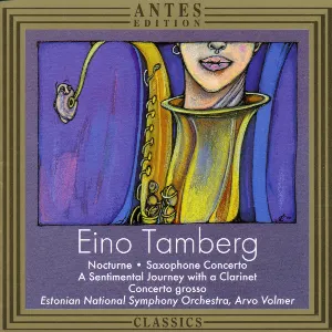 Pochette de Nocturne / Saxophone Concerto / A Sentimental Journey with a Clarinet / Concerto grosso de Eesti Riiklik Sümfooniaorkester - Arvo Volmer