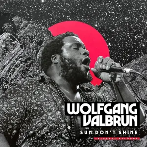 Pochette de Sun Don’t Shine de Wolfgang Valbrun