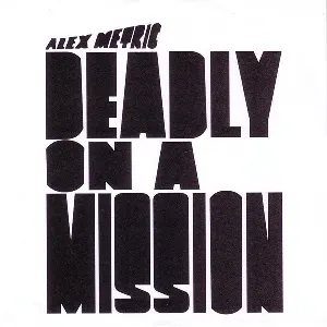 Pochette de Deadly on a Mission E.P. de Alex Metric