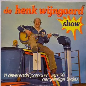 Pochette de De Henk Wijngaard Show de Henk Wijngaard