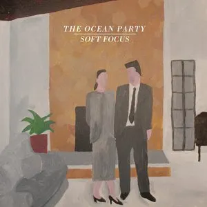 Pochette de Soft Focus de The Ocean Party