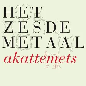 Pochette de Akattemets de Het Zesde Metaal