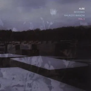 Pochette de Reworks Maurizio Bianchi, Volume 2 de Aube