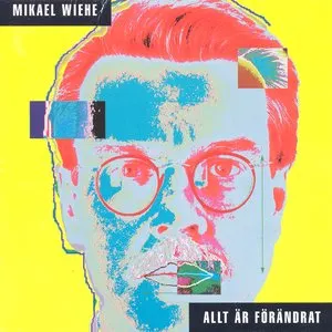 Pochette de Allt är förändrat de Mikael Wiehe