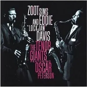 Pochette de The Tenor Giants Featuring Oscar Peterson de Zoot Sims - Eddie “Lockjaw” Davis