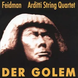 Pochette de Der Golem de Giora Feidman - Arditti Quartet