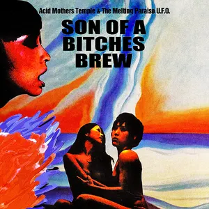 Pochette de Son of a Bitches Brew de Acid Mothers Temple & The Melting Paraiso U.F.O.