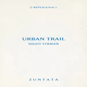 Pochette de Z-REPLICA Vol.2 URBAN TRAIL NIGHT STRIKER de ZUNTATA