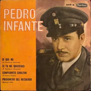 Pochette de Di que no / Si tú me quisieras / Compadrito corazón / Prisionero del recuerdo de Pedro Infante