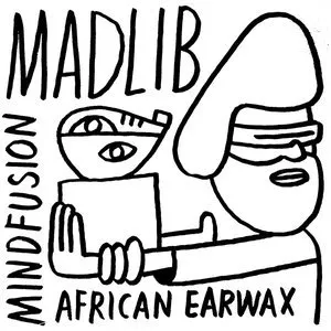 Pochette de Mind Fusion: African Earwax de Madlib