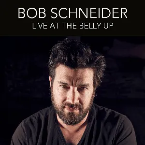 Pochette de Live at the Belly Up de Bob Schneider