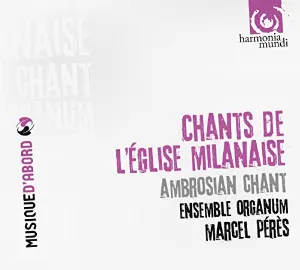 Pochette de Chants de l'Eglise Milanaise de Marcel Pérès - Ensemble Organum
