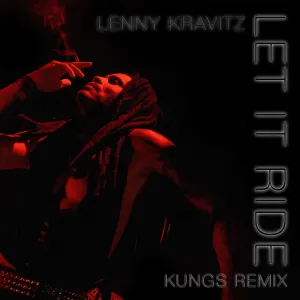 Pochette de Let It Ride (Kungs remix) de Lenny Kravitz - Kungs