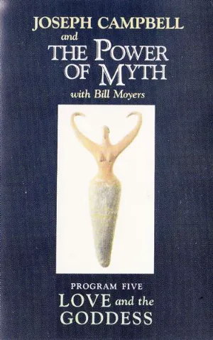 Pochette de Joseph Campbell and the Power of Myth, Program Five: Love and the Goddess de Joseph Campbell
