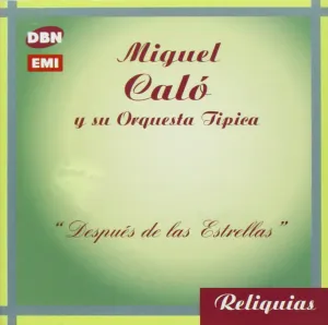 Pochette de Reliquias: Después de las estrellas de Miguel Caló
