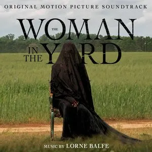 Pochette de The Woman in the Yard: Original Motion Picture Soundtrack de Lorne Balfe