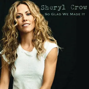 Pochette de So Glad We Made It de Sheryl Crow