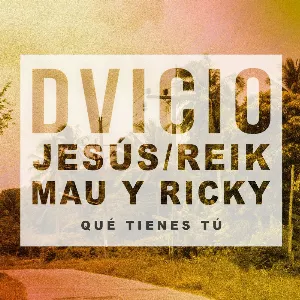 Pochette de Qué tienes tú de Mau y Ricky - DVICIO