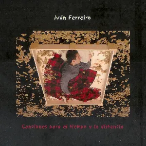 Pochette de Canciones para el tiempo y la distancia de Iván Ferreiro