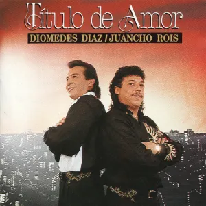 Pochette de Título de amor de Diomedes Díaz - Juancho Rois