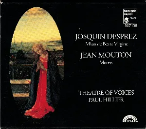 Pochette de Josquin Desprez: Missa de Beata Virgine, Jean Mouton: Motets de Paul Hillier - Theatre of Voices - Josquin des Prez