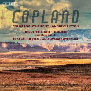 Pochette de Billy The Kid / Rodeo / El Salón México / An Outdoor Overture de Aaron Copland - Colorado Symphony - Andrew Litton
