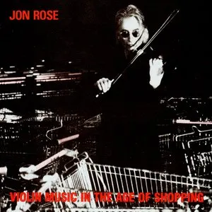 Pochette de Violin Music in the Age of Shopping de Jon Rose