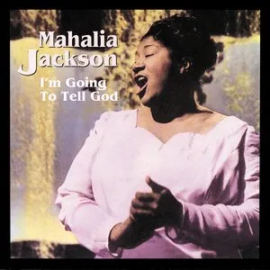 Pochette de I'm Going To Tell God de Mahalia Jackson