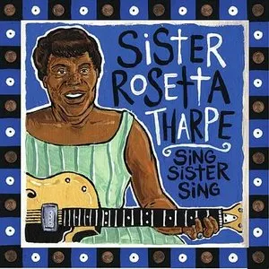 Pochette de Sing Sister Sing de Sister Rosetta Tharpe
