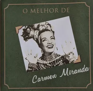 Pochette de O melhor de Carmen Miranda de Carmen Miranda