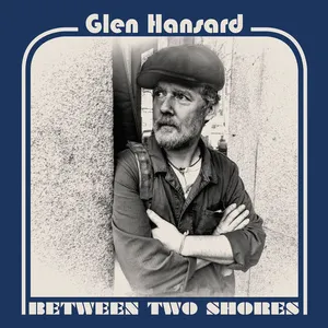 Pochette de Between Two Shores de Glen Hansard
