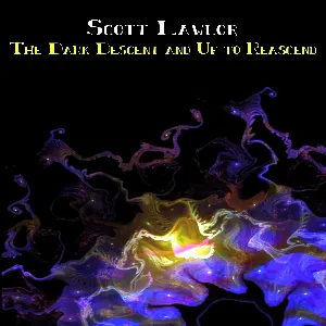 Pochette de The Dark Descent, and Up to Reascend de Scott Lawlor