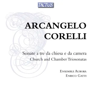 Pochette de Sonate a tre da chiesa e da camera de Arcangelo Corelli - Enrico Gatti