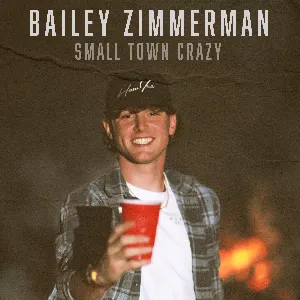 Pochette de Small Town Crazy de Bailey Zimmerman
