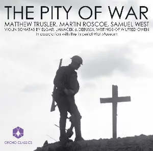 Pochette de The Pity of War de Edward Elgar - Martin Roscoe - Claude Debussy - Leoš Janáček