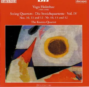 Pochette de String Quartets, Vol. IV: Nos. 10, 11 and 12 de Kontra Quartet - Vagn Holmboe
