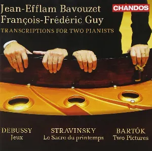 Pochette de Transcriptions for Two Pianists de François-Frédéric Guy - Jean-Efflam Bavouzet - Claude Debussy - Igor Stravinsky - Béla Bartók