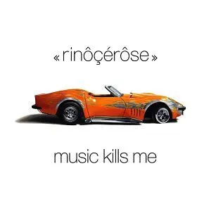 Pochette de Music Kills Me de Rinôçérôse