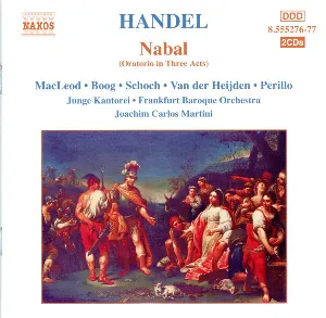 Pochette de Nabal (Oratorio In Three Acts) de George Frideric Handel - Stephan MacLeod - Joachim Carlos Martini - Knut Schoch - Junge Kantorei - Barockorchester Frankfurt