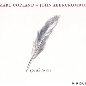 Pochette de Speak to Me de Marc Copland - John Abercrombie