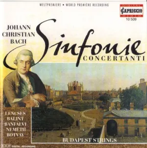 Pochette de Sinfonie Concertanti de Johann Christian Bach - Lajos Lencsés - Budapesti Vonósok