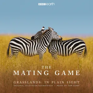 Pochette de The Mating Game - Grasslands: In Plain Sight (Original Television Soundtrack) de Tom Howe