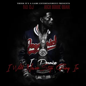 Pochette de I Promise I Will Never Stop Going In de Rich Homie Quan