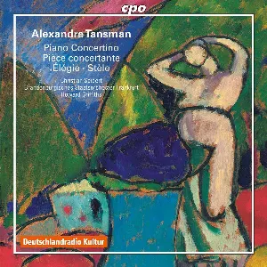 Pochette de Piano Concertino / Pièce concertante / Élégie / Stèle de Brandenburgisches Staatsorchester Frankfurt - Howard Griffiths - Alexandre Tansman