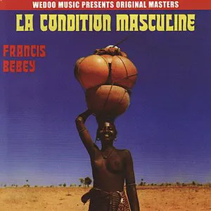 Pochette de La Condition masculine de Francis Bebey