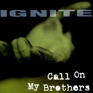 Pochette de Call on My Brothers de Ignite