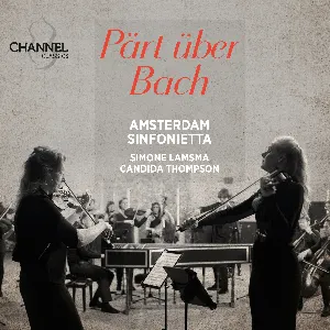 Pochette de Pärt über Bach de Johann Sebastian Bach - Amsterdam Sinfonietta - Arvo Pärt - Candida Thompson
